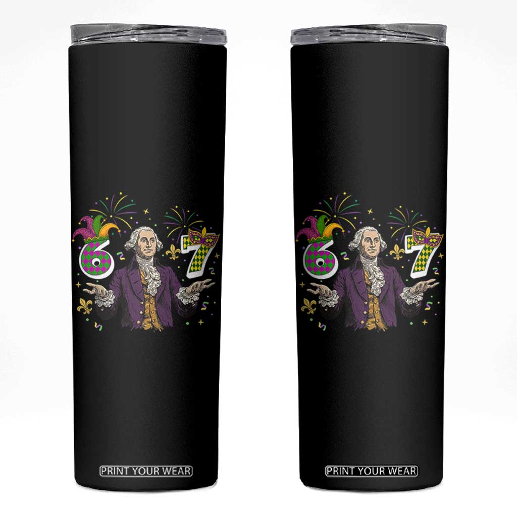 67 Mardi Gras Skinny Tumbler Funny Six Seven George Washington Meme TS14 Black Print Your Wear