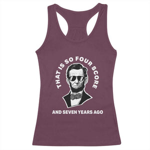 Abraham Lincoln Quote Racerback Tank Top That Is So Four Score And Seven Years Ago TS14 Maroon Print Your Wear
