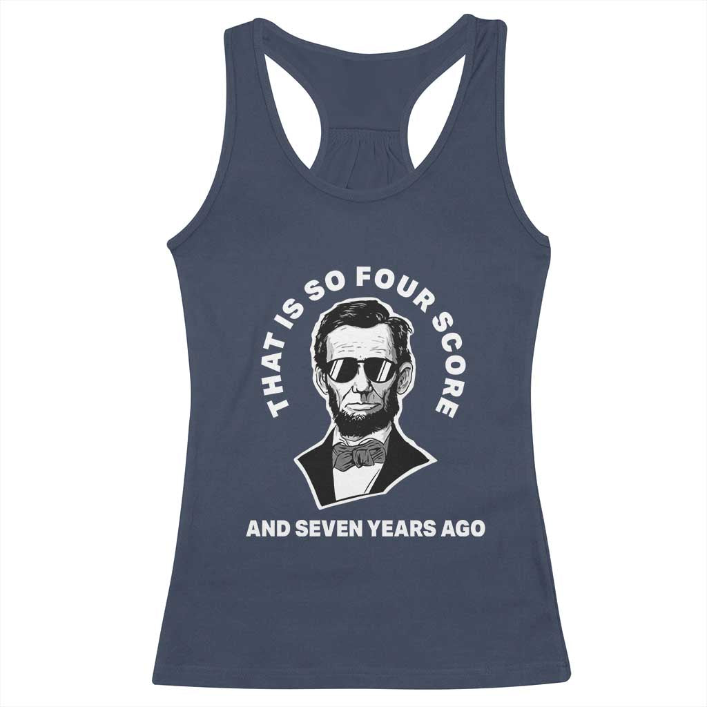 Abraham Lincoln Quote Racerback Tank Top That Is So Four Score And Seven Years Ago TS14 Navy Print Your Wear