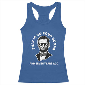 Abraham Lincoln Quote Racerback Tank Top That Is So Four Score And Seven Years Ago TS14 Royal Blue Print Your Wear