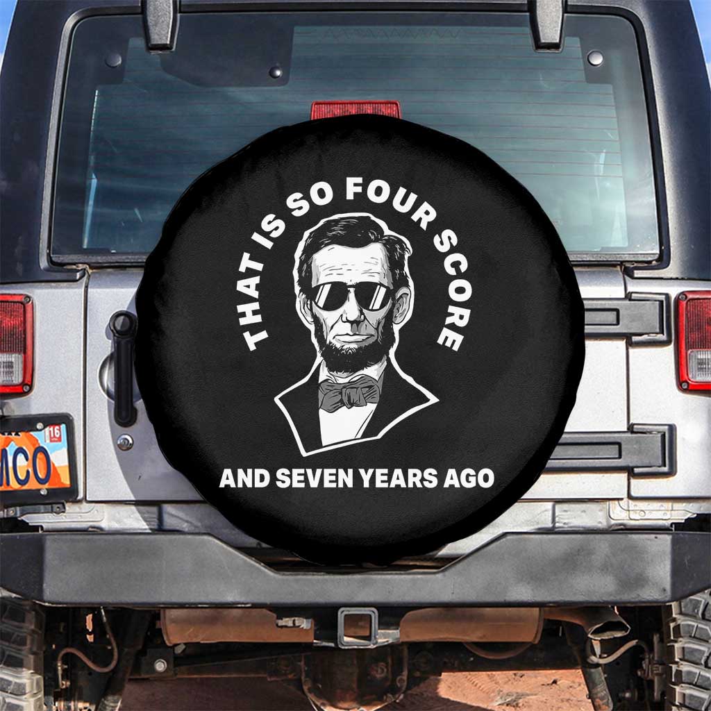 Abraham Lincoln Quote Spare Tire Cover That Is So Four Score And Seven Years Ago TS14 No hole Black Print Your Wear