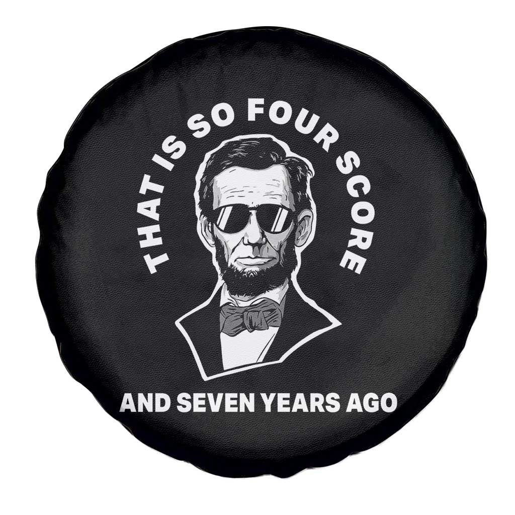 Abraham Lincoln Quote Spare Tire Cover That Is So Four Score And Seven Years Ago TS14 Print Your Wear