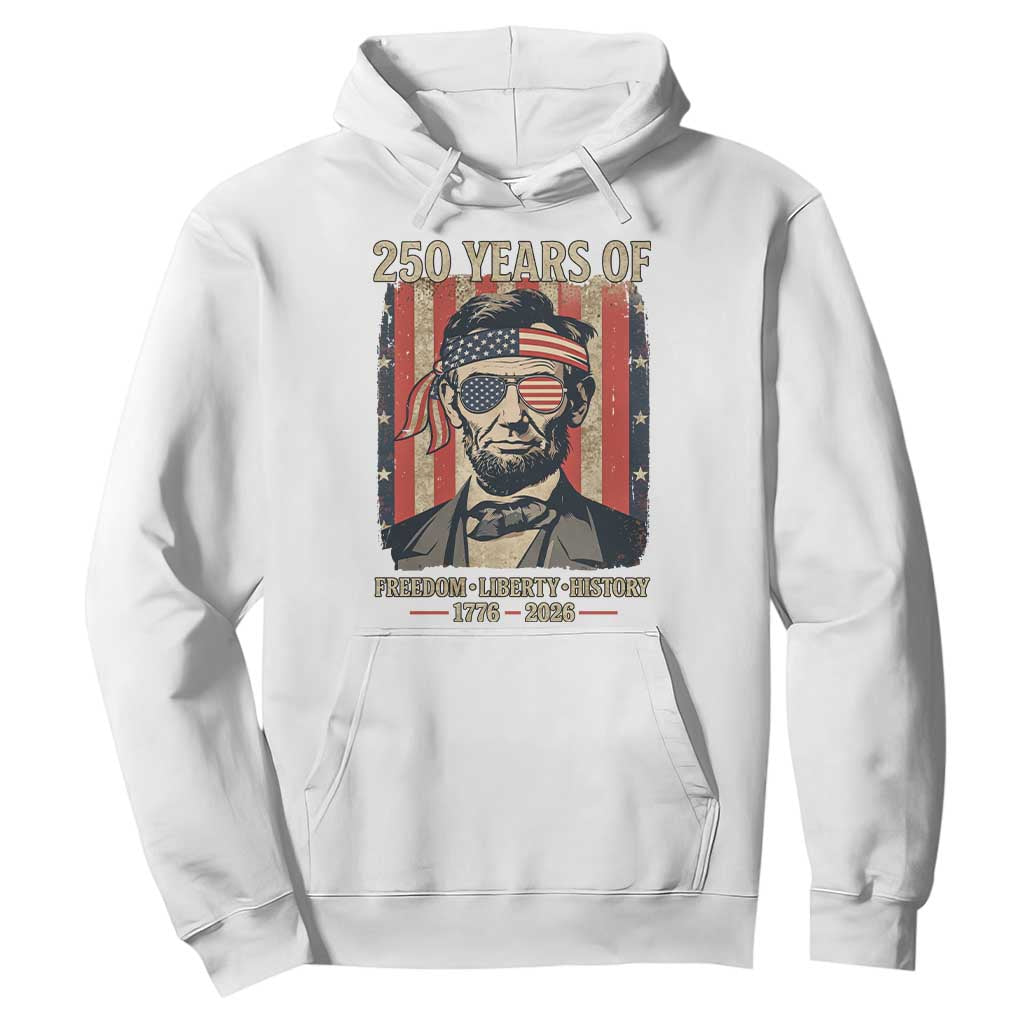 Abraham Lincoln Freedom Retro Hoodie 250 Years of Freedom Liberty History TS14 White Print Your Wear