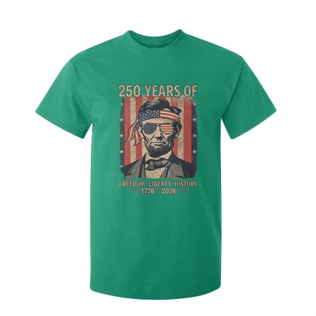 Abraham Lincoln Freedom Retro T Shirt For Kid 250 Years of Freedom Liberty History TS14 Irish Green Print Your Wear