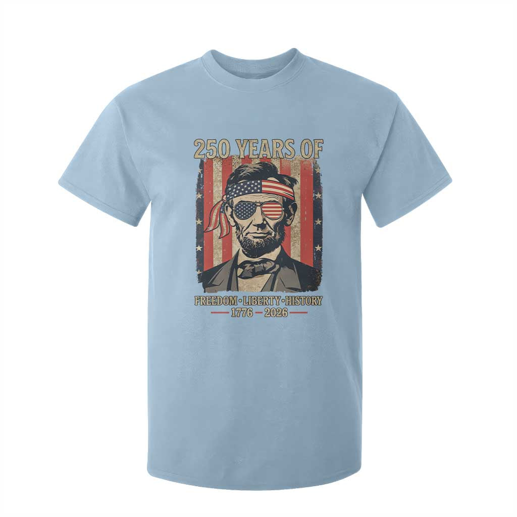 Abraham Lincoln Freedom Retro T Shirt For Kid 250 Years of Freedom Liberty History TS14 Light Blue Print Your Wear
