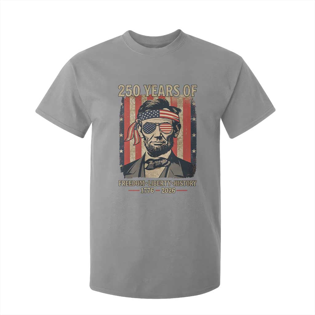 Abraham Lincoln Freedom Retro T Shirt For Kid 250 Years of Freedom Liberty History TS14 Sport Gray Print Your Wear