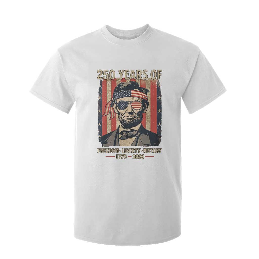 Abraham Lincoln Freedom Retro T Shirt For Kid 250 Years of Freedom Liberty History TS14 White Print Your Wear
