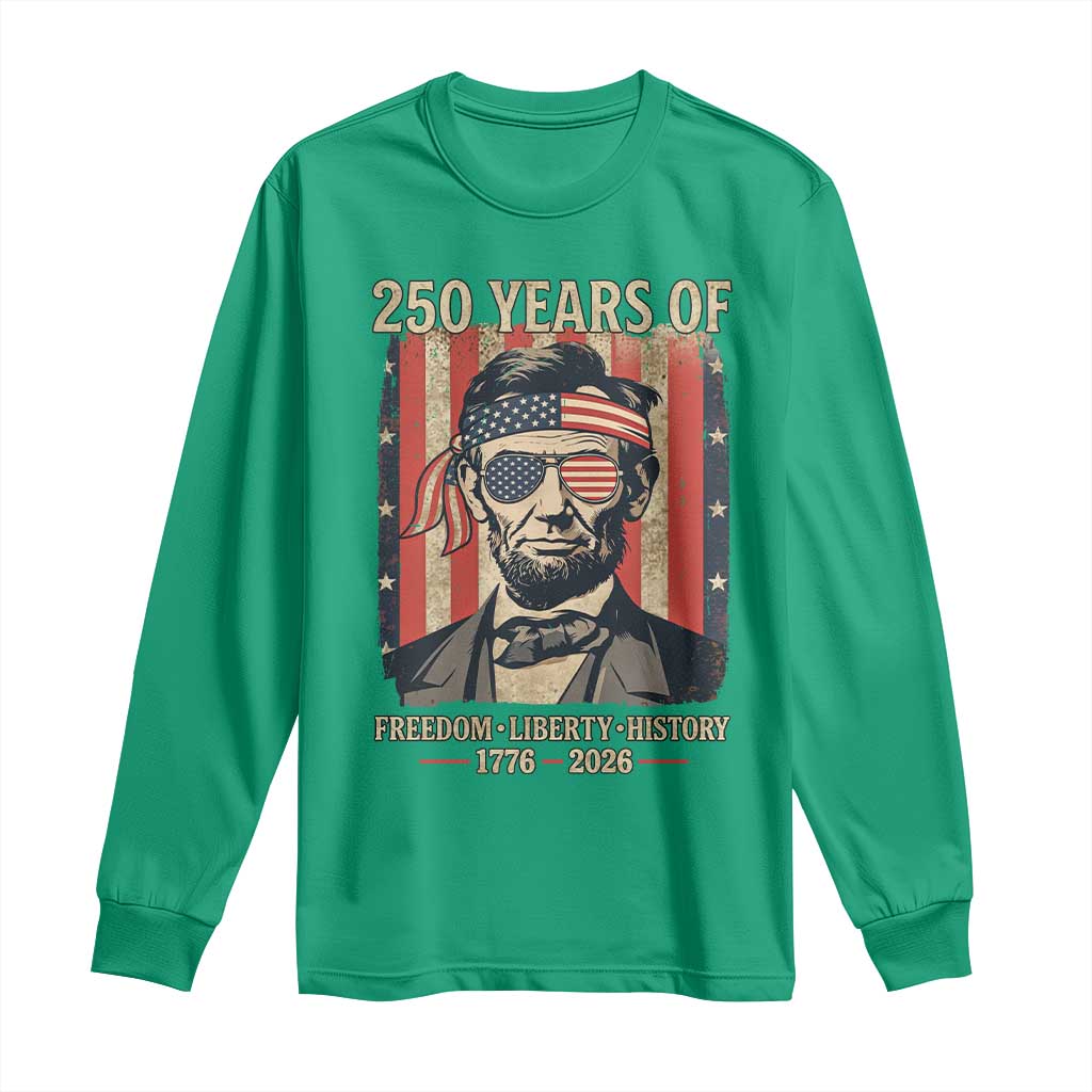 Abraham Lincoln Freedom Retro Long Sleeve Shirt 250 Years of Freedom Liberty History TS14 Irish Green Print Your Wear
