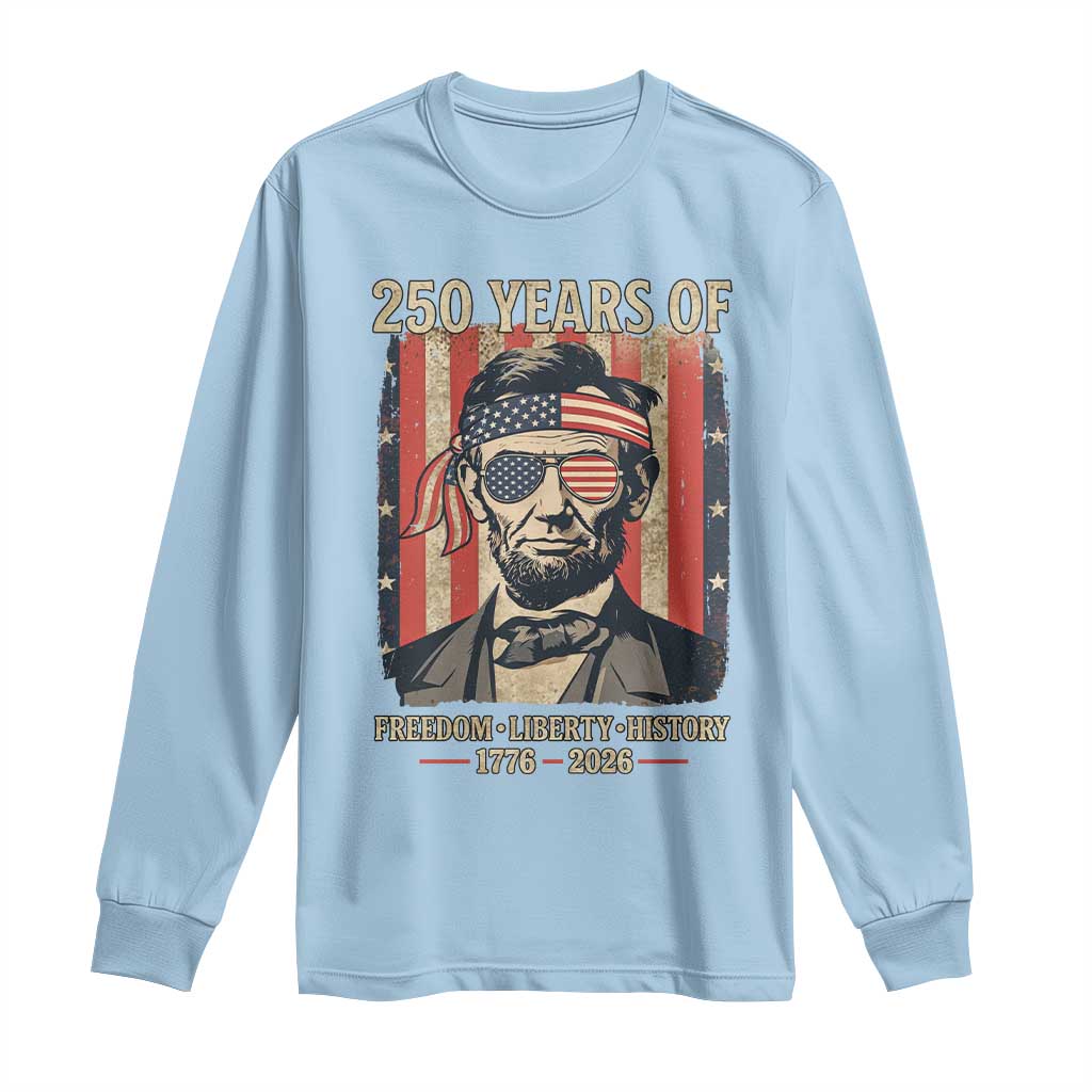 Abraham Lincoln Freedom Retro Long Sleeve Shirt 250 Years of Freedom Liberty History TS14 Light Blue Print Your Wear