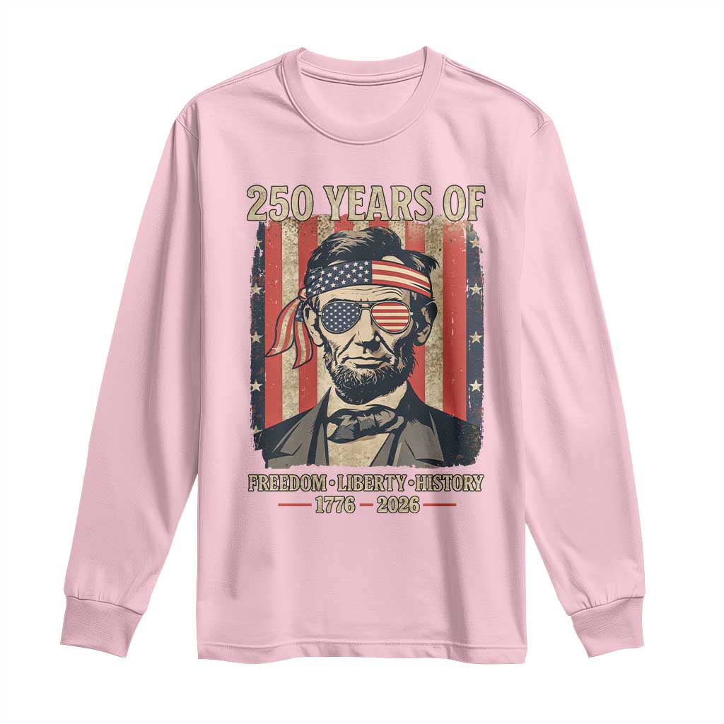 Abraham Lincoln Freedom Retro Long Sleeve Shirt 250 Years of Freedom Liberty History TS14 Light Pink Print Your Wear