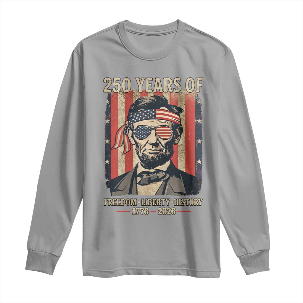 Abraham Lincoln Freedom Retro Long Sleeve Shirt 250 Years of Freedom Liberty History TS14 Sport Gray Print Your Wear