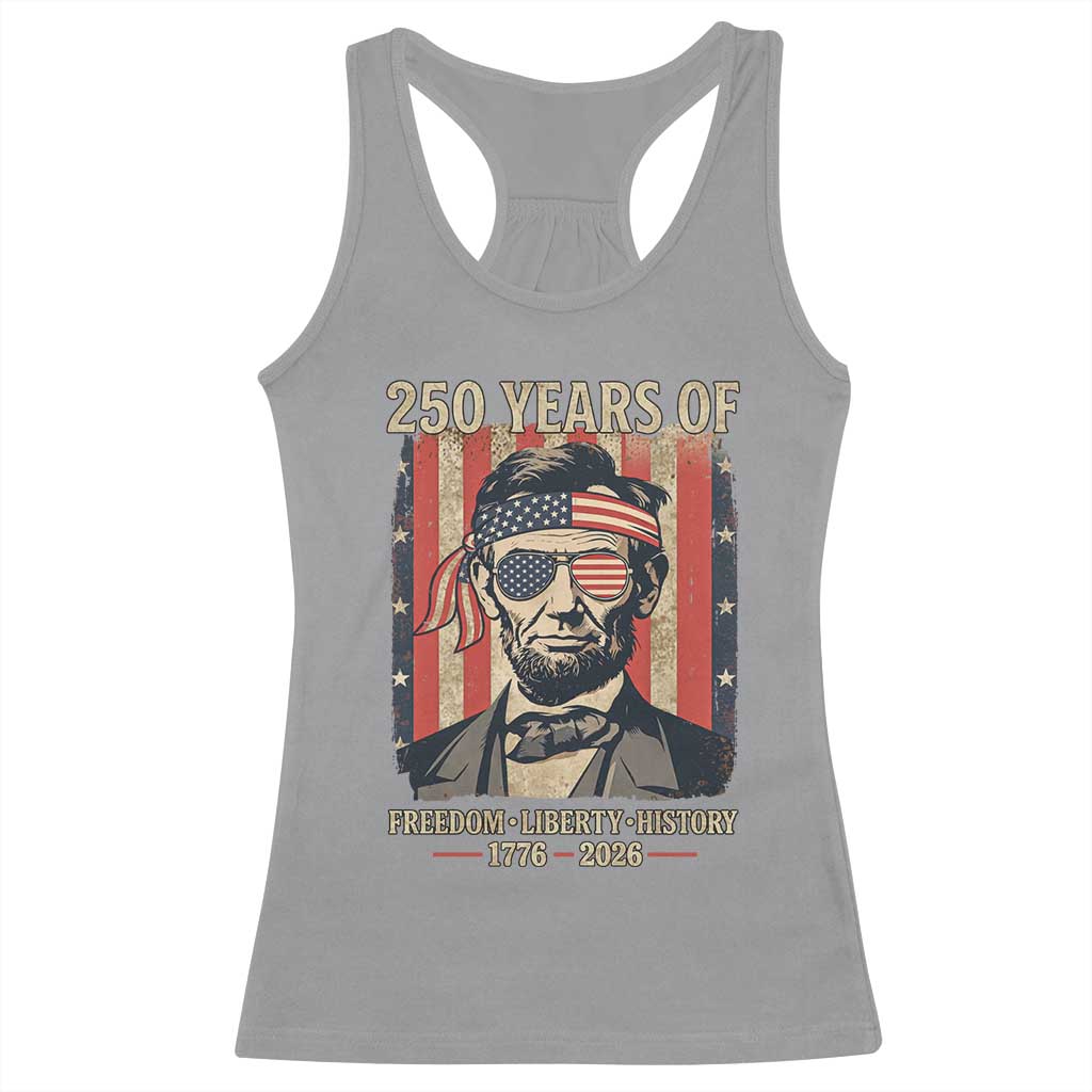 Abraham Lincoln Freedom Retro Racerback Tank Top 250 Years of Freedom Liberty History TS14 Sport Gray Print Your Wear