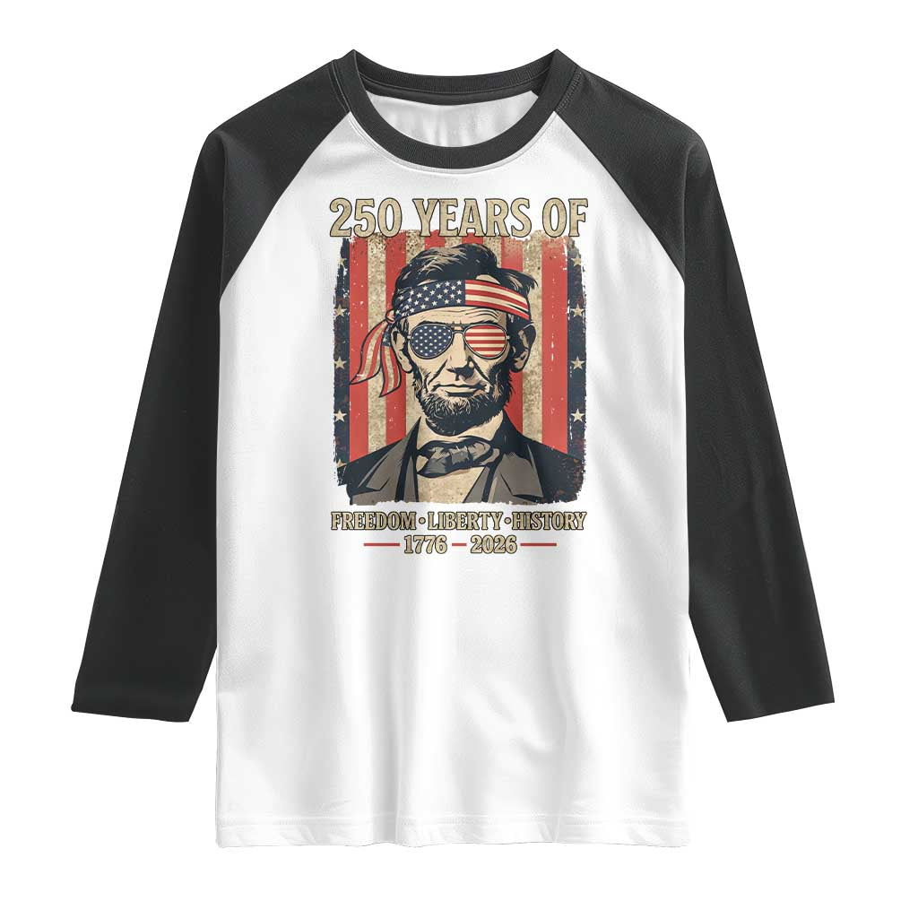 Abraham Lincoln Freedom Retro Raglan Shirt 250 Years of Freedom Liberty History TS14 White Black Print Your Wear