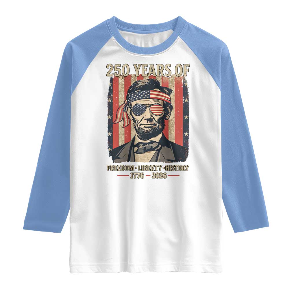 Abraham Lincoln Freedom Retro Raglan Shirt 250 Years of Freedom Liberty History TS14 White Carolina Blue Print Your Wear