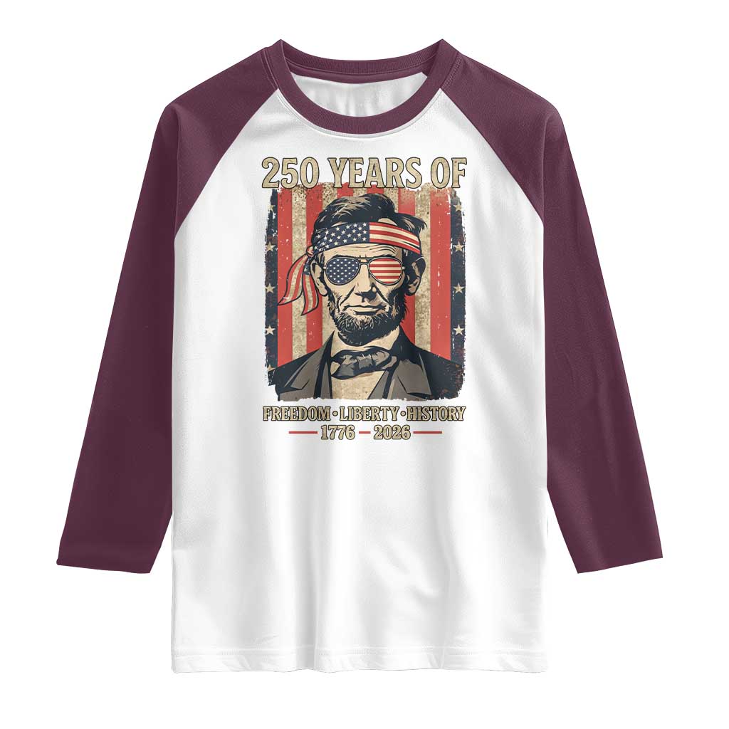 Abraham Lincoln Freedom Retro Raglan Shirt 250 Years of Freedom Liberty History TS14 White Maroon Print Your Wear