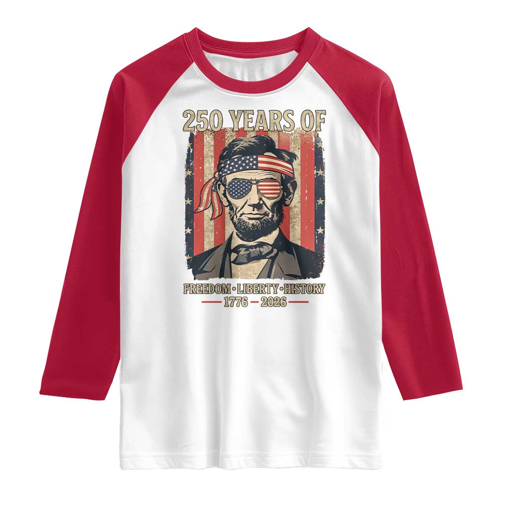 Abraham Lincoln Freedom Retro Raglan Shirt 250 Years of Freedom Liberty History TS14 White Red Print Your Wear