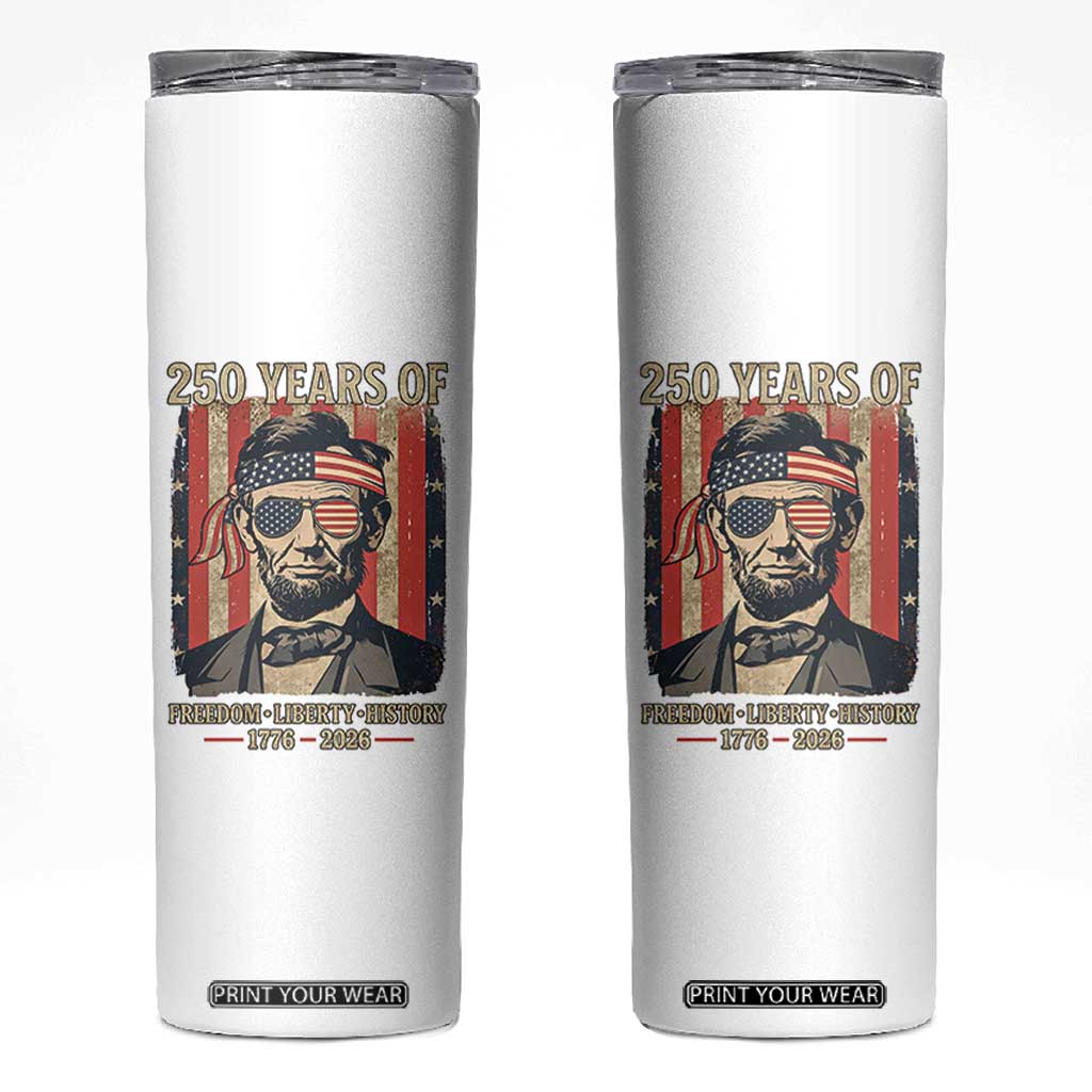 Abraham Lincoln Freedom Retro Skinny Tumbler 250 Years of Freedom Liberty History TS14 White Print Your Wear