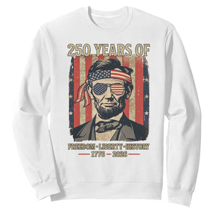 Abraham Lincoln Freedom Retro Sweatshirt 250 Years of Freedom Liberty History TS14 White Print Your Wear