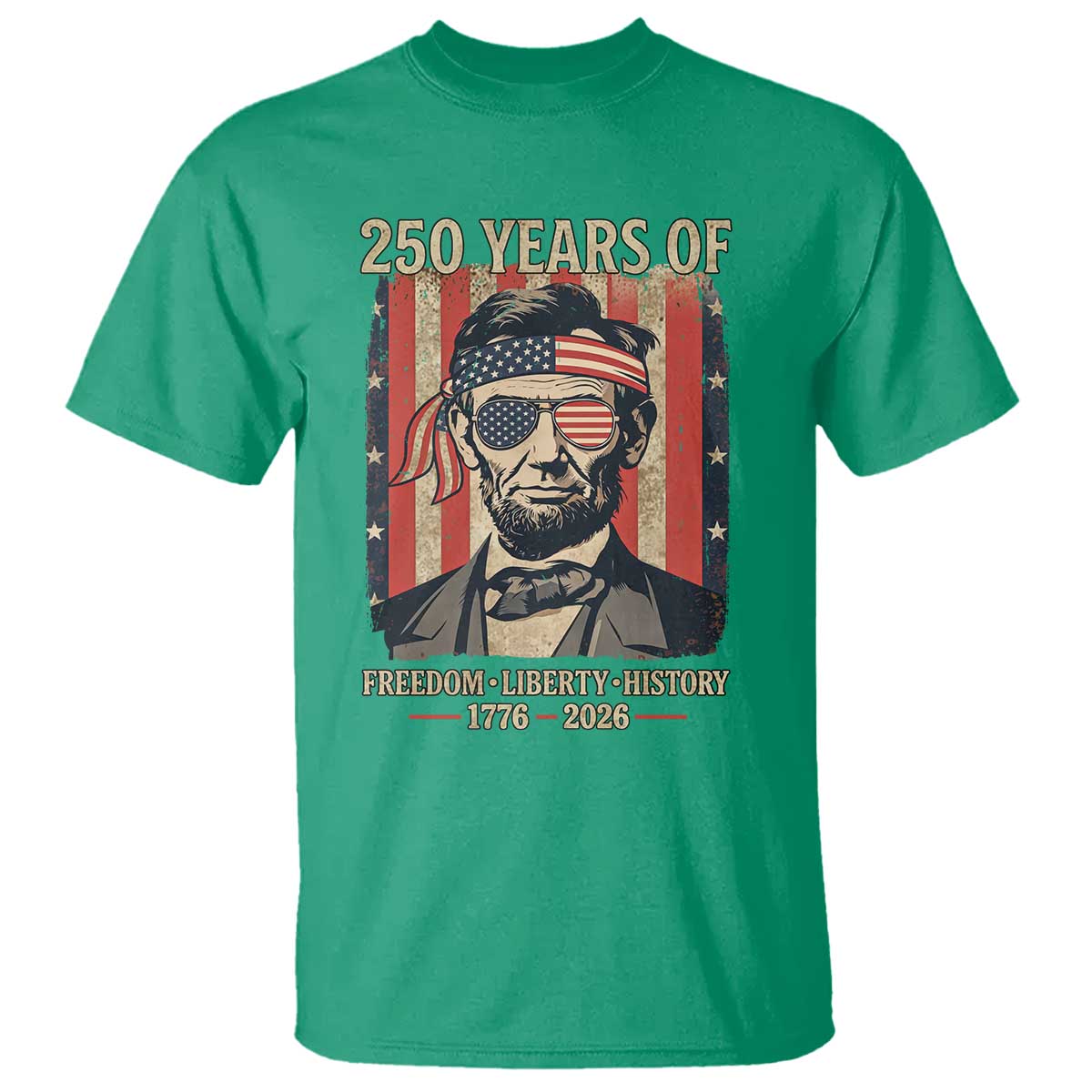 Abraham Lincoln Freedom Retro T Shirt 250 Years of Freedom Liberty History TS14 Irish Green Print Your Wear