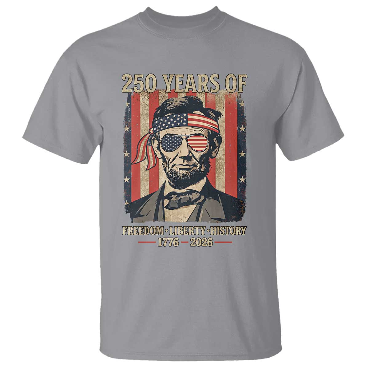 Abraham Lincoln Freedom Retro T Shirt 250 Years of Freedom Liberty History TS14 Sport Gray Print Your Wear