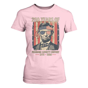 Abraham Lincoln Freedom Retro T Shirt For Women 250 Years of Freedom Liberty History TS14 Light Pink Print Your Wear