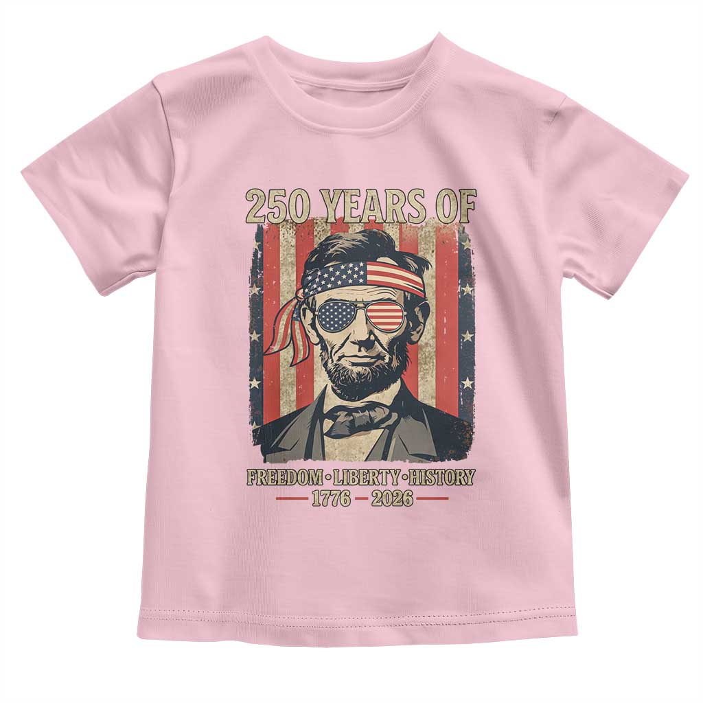Abraham Lincoln Freedom Retro Toddler T Shirt 250 Years of Freedom Liberty History TS14 Light Pink Print Your Wear