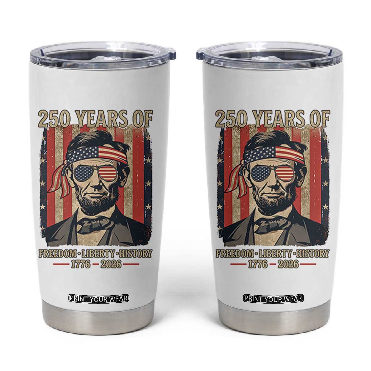Abraham Lincoln Freedom Retro Tumbler Cup 250 Years of Freedom Liberty History TS14 White Print Your Wear