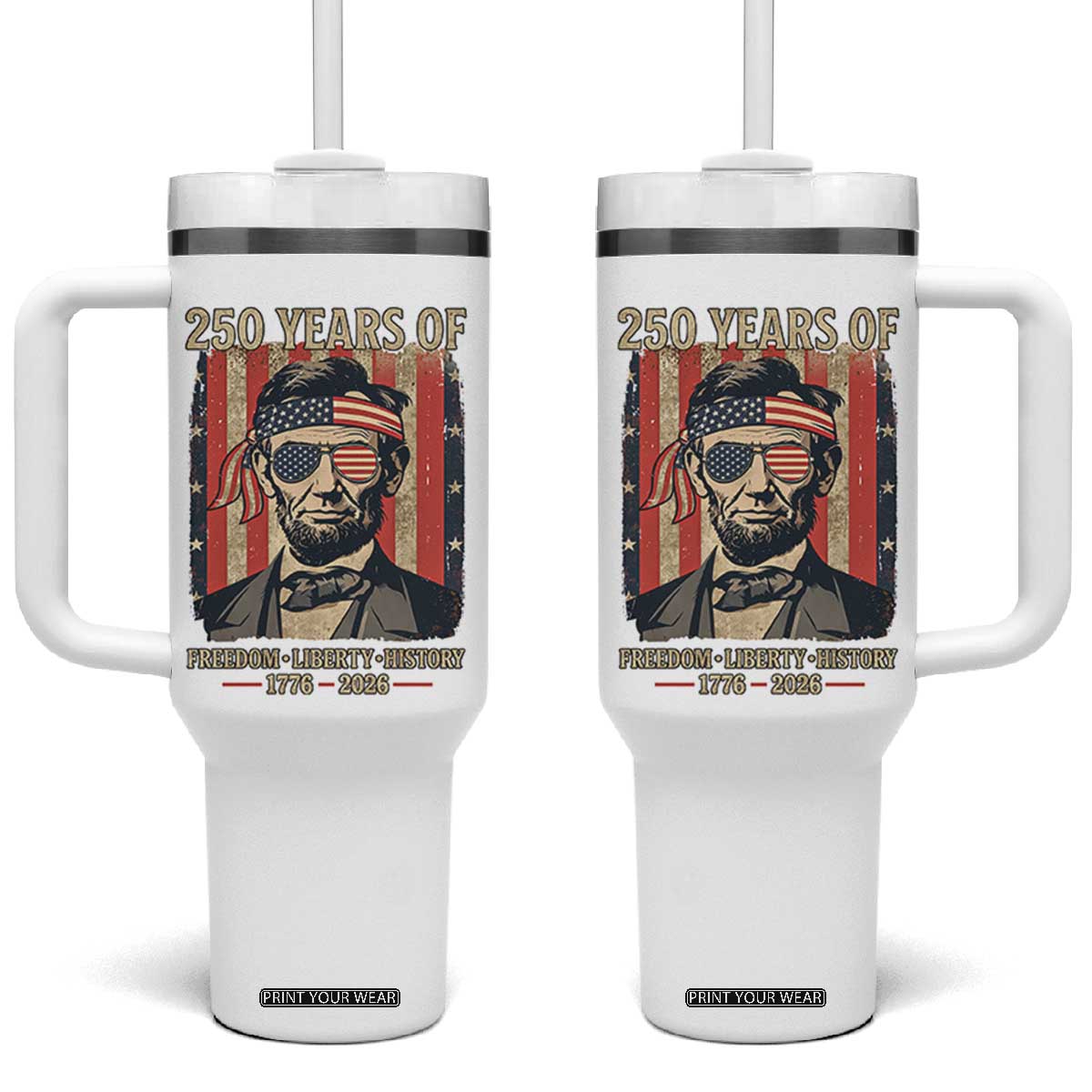 Abraham Lincoln Freedom Retro Tumbler With Handle 250 Years of Freedom Liberty History TS14 One Size: 40 oz White Print Your Wear