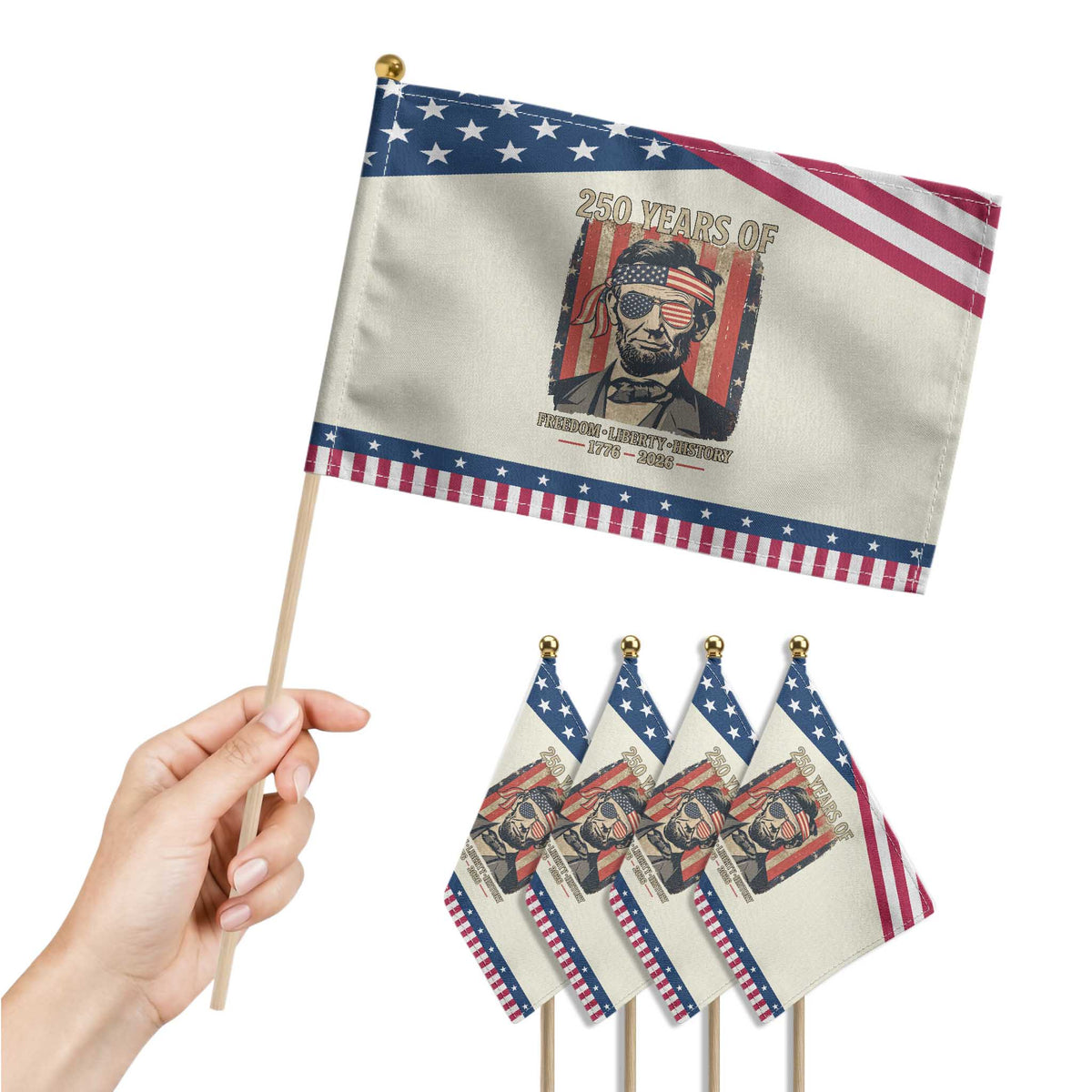 Abraham Lincoln Freedom Retro Patriotic Handheld Flag 250 Years of Freedom Liberty History TS14 Print Your Wear