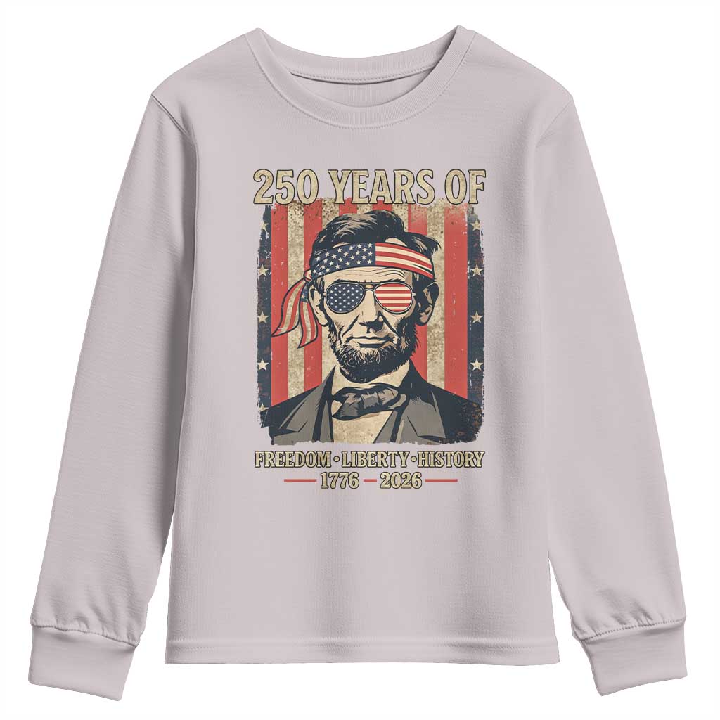 Abraham Lincoln Freedom Retro Youth Sweatshirt 250 Years of Freedom Liberty History TS14 Ice Gray Print Your Wear