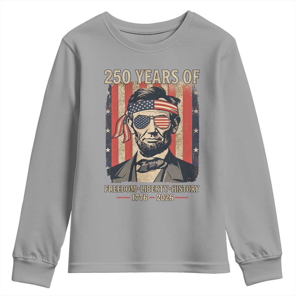 Abraham Lincoln Freedom Retro Youth Sweatshirt 250 Years of Freedom Liberty History TS14 Sport Gray Print Your Wear