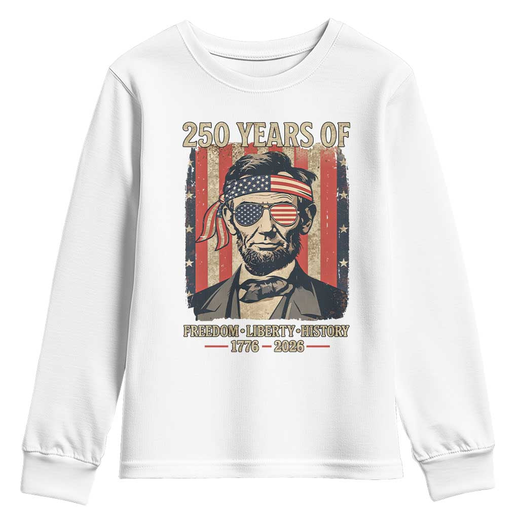 Abraham Lincoln Freedom Retro Youth Sweatshirt 250 Years of Freedom Liberty History TS14 White Print Your Wear