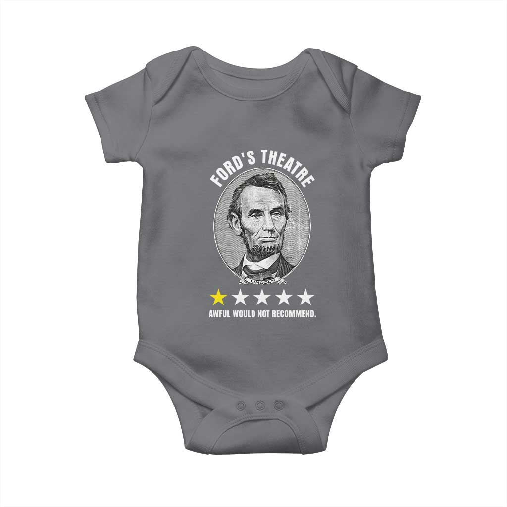 Abraham Lincoln History Teacher Baby Onesie Ford's Theatre Awful Would Not Recommend TS14 Charcoal Print Your Wear