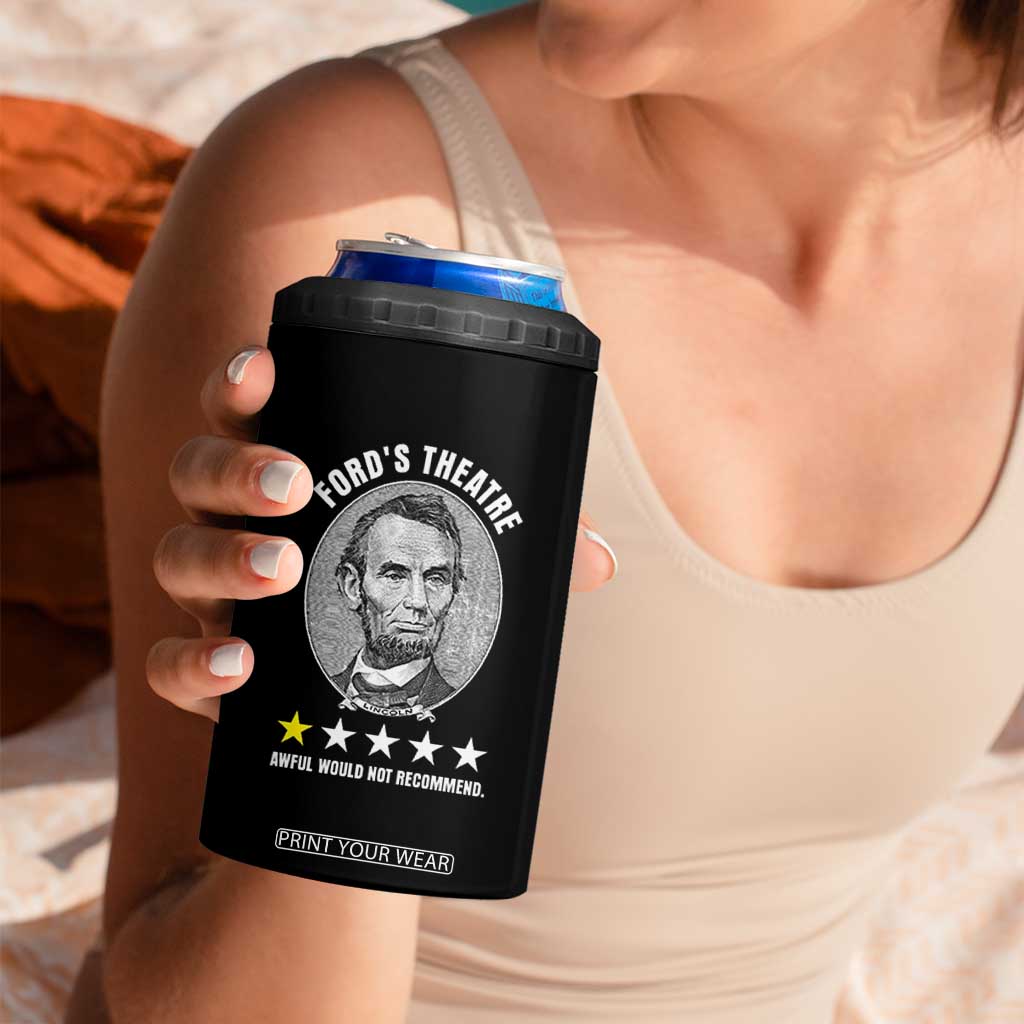 Abraham Lincoln History Teacher 4 in 1 Can Cooler Tumbler Ford's Theatre Awful Would Not Recommend TS14 Print Your Wear