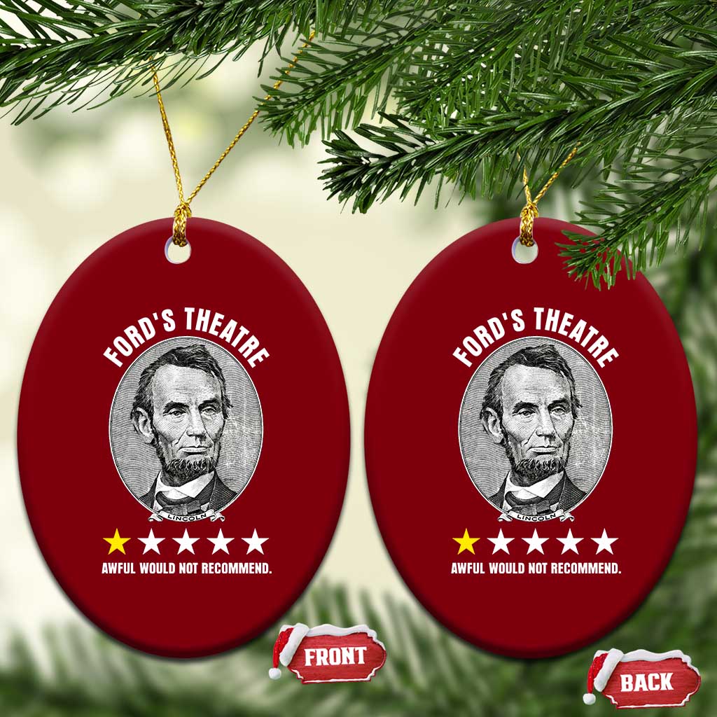 Abraham Lincoln History Teacher Ceramic Ornament Ford's Theatre Awful Would Not Recommend TS14 Print Your Wear