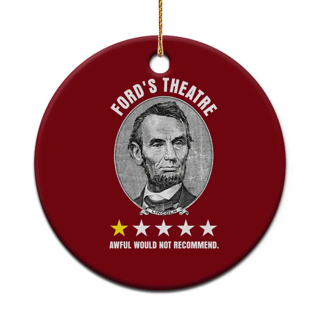 Abraham Lincoln History Teacher Ceramic Ornament Ford's Theatre Awful Would Not Recommend TS14 1pc Red Print Your Wear