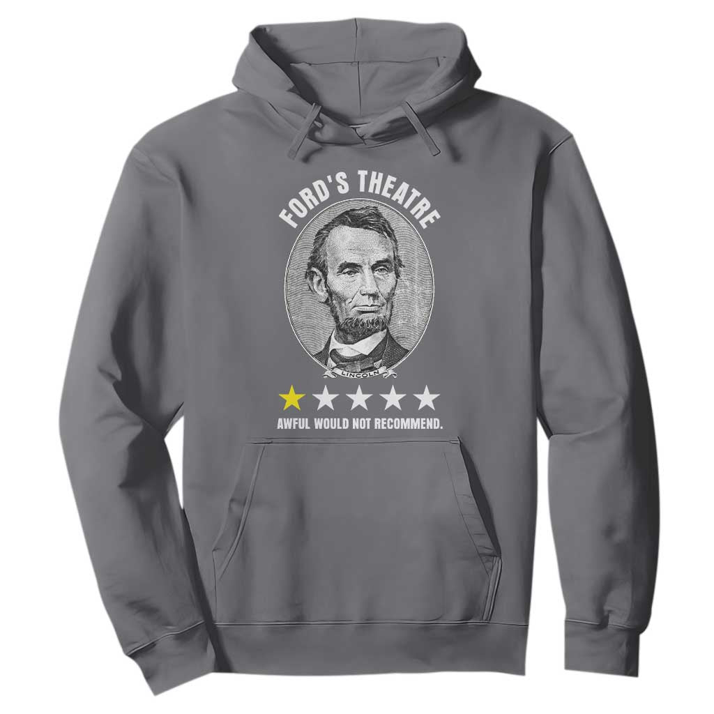 Abraham Lincoln History Teacher Hoodie Ford's Theatre Awful Would Not Recommend TS14 Charcoal Print Your Wear