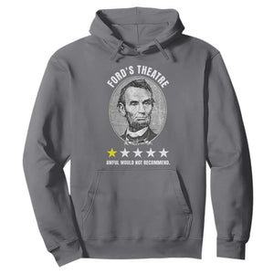 Abraham Lincoln History Teacher Hoodie Ford's Theatre Awful Would Not Recommend TS14 Charcoal Print Your Wear