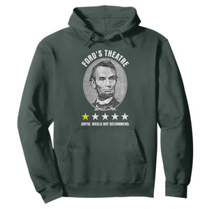 Abraham Lincoln History Teacher Hoodie Ford's Theatre Awful Would Not Recommend TS14 Dark Forest Green Print Your Wear