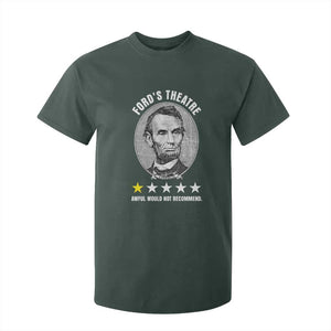 Abraham Lincoln History Teacher T Shirt For Kid Ford's Theatre Awful Would Not Recommend TS14 Dark Forest Green Print Your Wear
