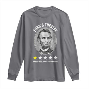 Abraham Lincoln History Teacher Long Sleeve Shirt Ford's Theatre Awful Would Not Recommend TS14 Charcoal Print Your Wear