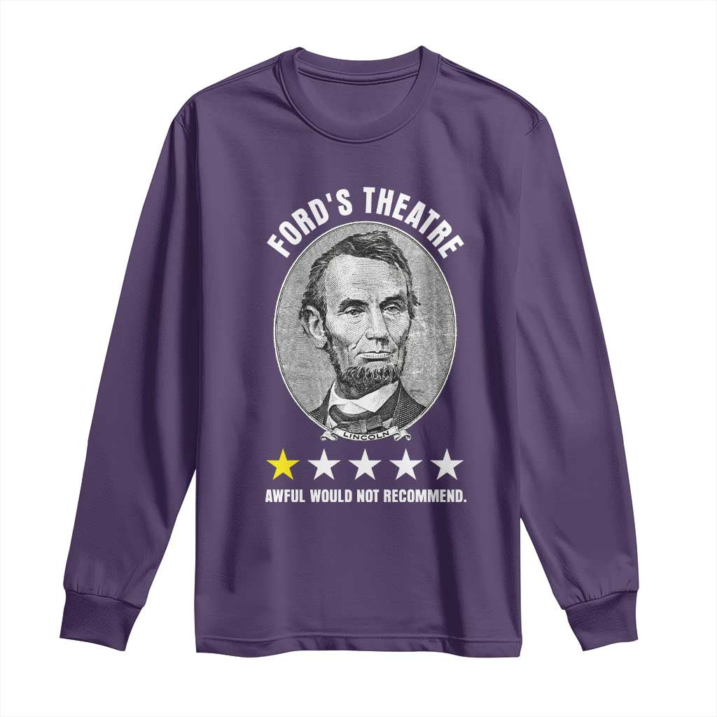 Abraham Lincoln History Teacher Long Sleeve Shirt Ford's Theatre Awful Would Not Recommend TS14 Purple Print Your Wear