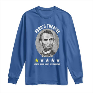 Abraham Lincoln History Teacher Long Sleeve Shirt Ford's Theatre Awful Would Not Recommend TS14 Royal Blue Print Your Wear