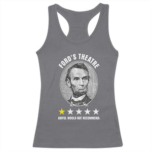 Abraham Lincoln History Teacher Racerback Tank Top Ford's Theatre Awful Would Not Recommend TS14 Charcoal Print Your Wear