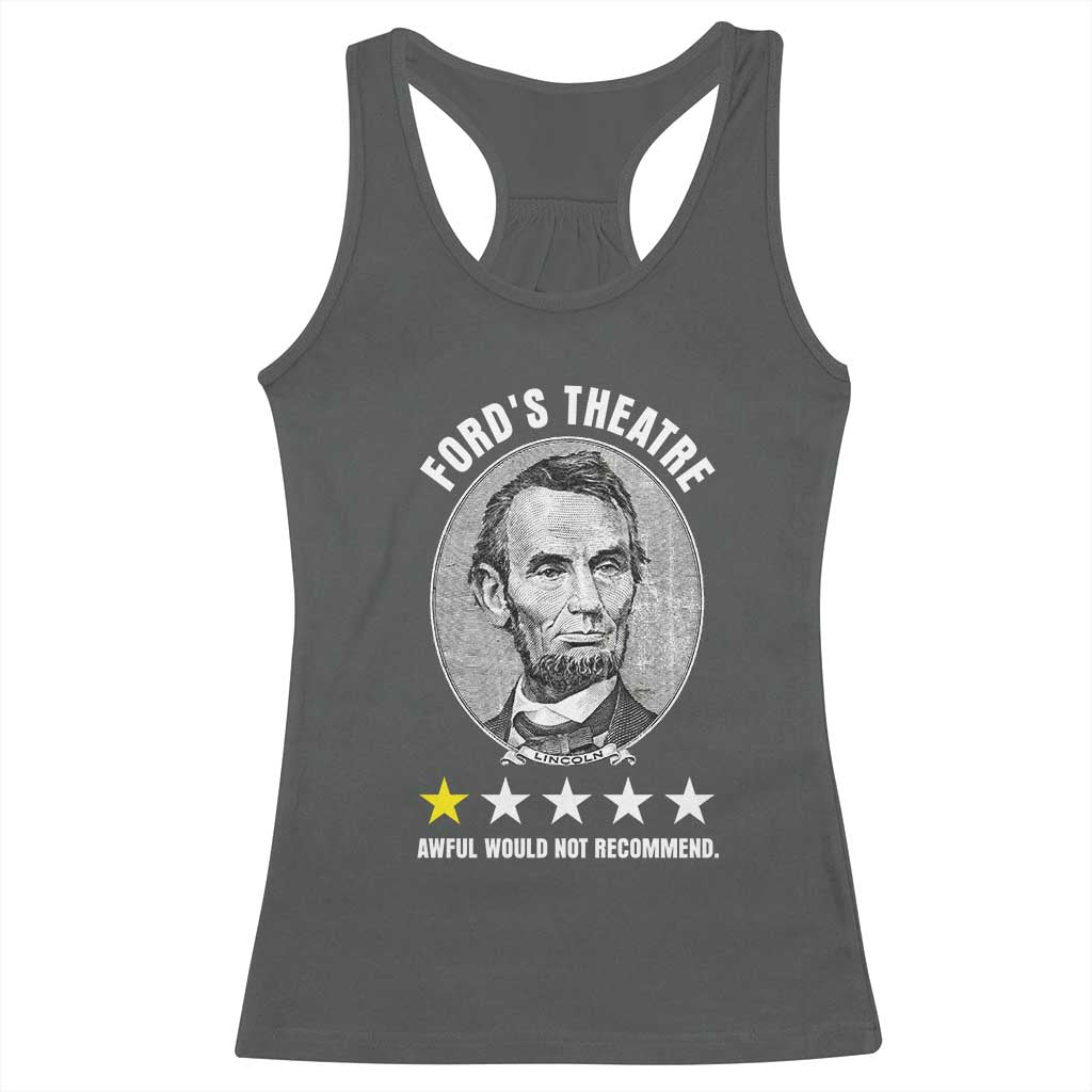 Abraham Lincoln History Teacher Racerback Tank Top Ford's Theatre Awful Would Not Recommend TS14 Dark Heather Print Your Wear