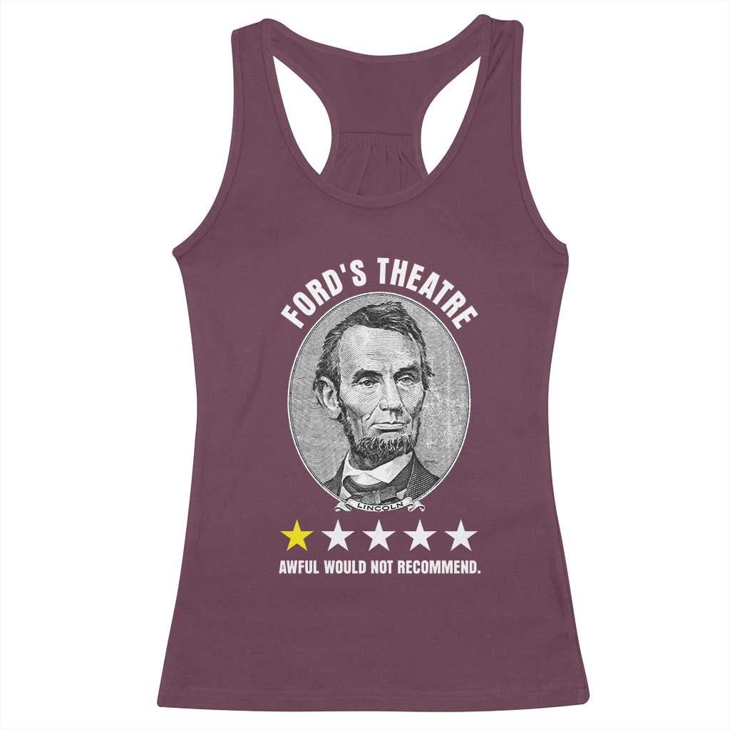 Abraham Lincoln History Teacher Racerback Tank Top Ford's Theatre Awful Would Not Recommend TS14 Maroon Print Your Wear