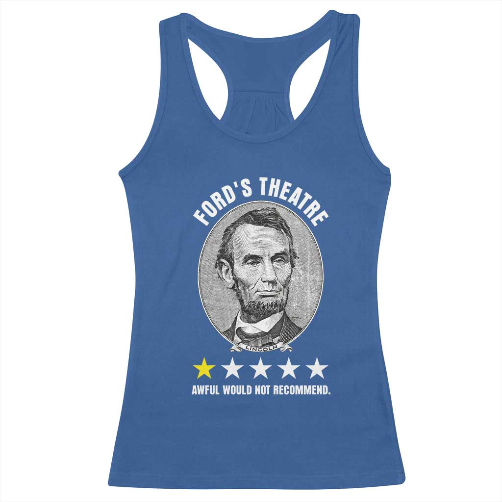 Abraham Lincoln History Teacher Racerback Tank Top Ford's Theatre Awful Would Not Recommend TS14 Royal Blue Print Your Wear