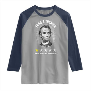 Abraham Lincoln History Teacher Raglan Shirt Ford's Theatre Awful Would Not Recommend TS14 Sport Gray Navy Print Your Wear