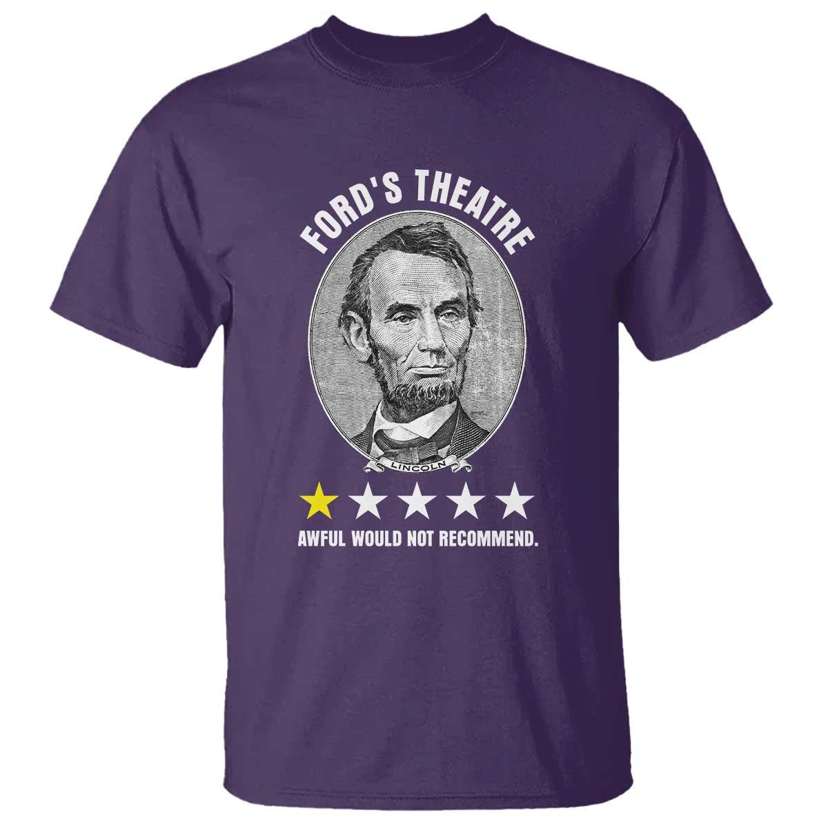 Abraham Lincoln History Teacher T Shirt Ford's Theatre Awful Would Not Recommend TS14 Purple Print Your Wear