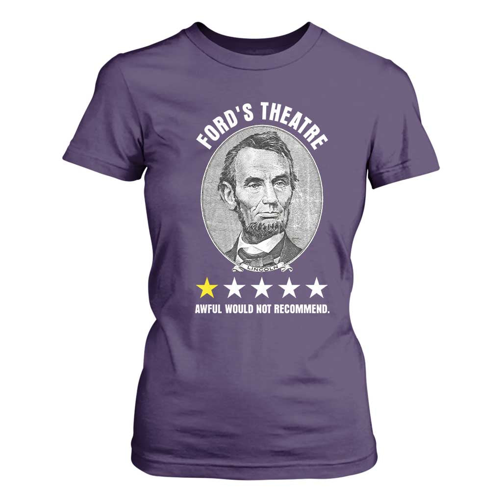Abraham Lincoln History Teacher T Shirt For Women Ford's Theatre Awful Would Not Recommend TS14 Purple Print Your Wear